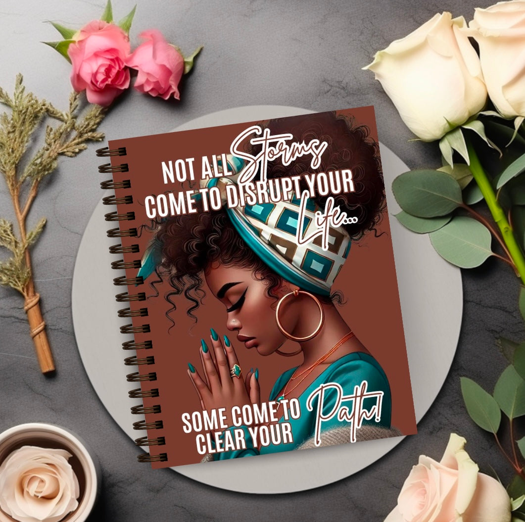 Not All Storms Come to Disrupt Inspirational Notebook