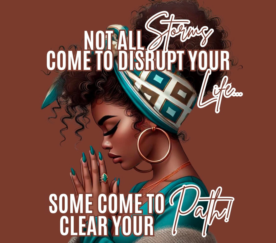 “Not All Storms Come to Disrupt Your Life” 16oz. Tumbler