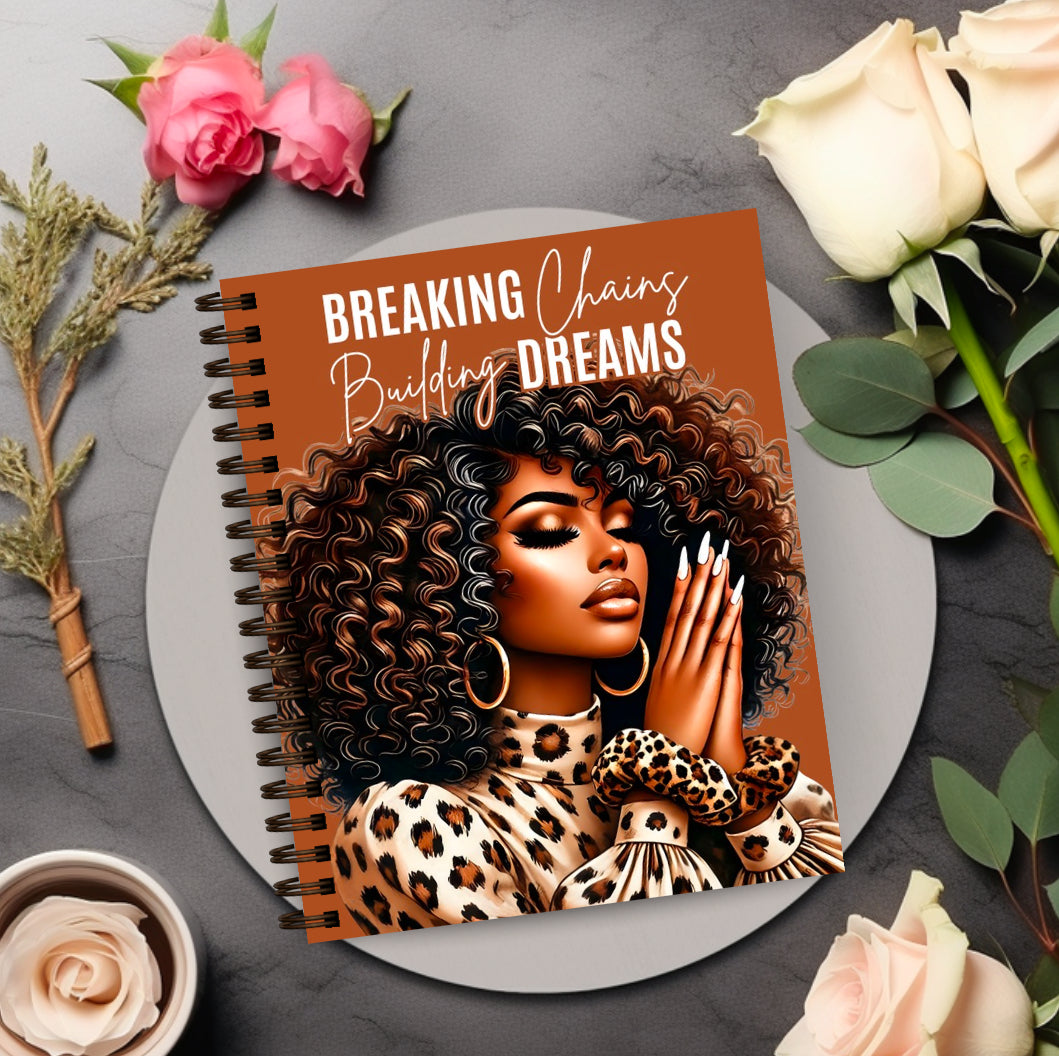 Breaking Chains, Building Dreams Inspirational Journal